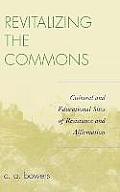 Revitalizing the Commons: Cultural and Educational Sites of Resistance and Affirmation