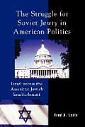 The Struggle for Soviet Jewry in American Politics: Israel Versus the American Jewish Establishment