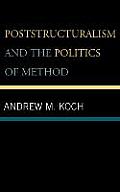 Poststructuralism and the Politics of Method