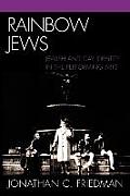 Rainbow Jews: Jewish and Gay Identity in the Performing Arts