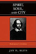 Spirit, Soul, and City: Shakespeare's 'Coriolanus'