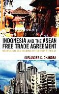 Indonesia and the ASEAN Free Trade Agreement: Nationalists and Regional Integration Strategy