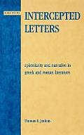 Intercepted Letters: Epistolary and Narrative in Greek and Roman Literature