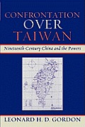 Confrontation over Taiwan: Nineteenth-Century China and the Powers