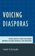 Voicing Diasporas: Ethnic Radio in Paris and Berlin Between Cultural Renewal and Retention