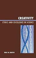 Creativity: Ethics and Excellence in Science
