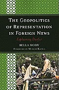 The Geopolitics of Representation in Foreign News: Explaining Darfur