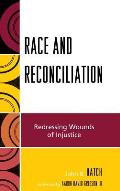 Race and Reconciliation: Redressing Wounds of Injustice