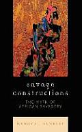 Savage Constructions: The Myth of African Savagery