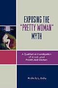 Exposing the 'Pretty Woman' Myth: A Qualitative Investigation of Street-Level Prostituted Women