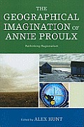 The Geographical Imagination of Annie Proulx: Rethinking Regionalism