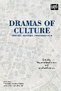 Dramas of Culture: Theory, History, Performance