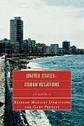United States Cuban Relations A Critical History