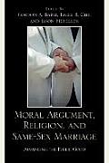 Moral Argument, Religion, and Same-Sex Marriage: Advancing the Public Good