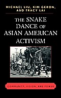 The Snake Dance of Asian American Activism: Community, Vision, and Power