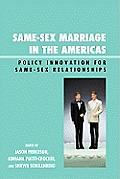 Same-Sex Marriage in the Americas: Policy Innovation for Same-Sex Relationships