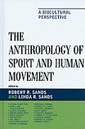 The Anthropology of Sport and Human Movement: A Biocultural Perspective