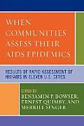 When Communities Assess Their AIDS Epidemics: Results of Rapid Assessment of Hiv/AIDS in Eleven U.S. Cities