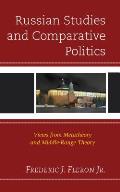 Russian Studies and Comparative Politics: Views from Metatheory and Middle-Range Theory