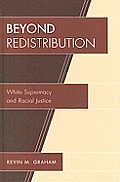 Beyond Redistribution: White Supremacy and Racial Justice