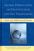 Global Perspectives on Prostitution and Sex Trafficking: Africa, Asia, Middle East, and Oceania