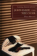 John Dahl & Neo Noir Examining Auteurism & Genre