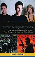 Human Killing Machines: Systematic Indoctrination in Iran, Nazi Germany, Al Qaeda, and Abu Ghraib