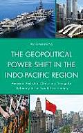 The Geopolitical Power Shift in the Indo-Pacific Region: America, Australia, China and Triangular Diplomacy in the Twenty-First Century