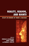 Reality, Reason, and Rights: Essays in Honor of Tibor R. Machan