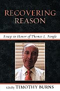 Recovering Reason: Essays in Honor of Thomas L. Pangle