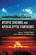 Utopic Dreams and Apocalyptic Fantasies: Critical Approaches to Researching Video Game Play