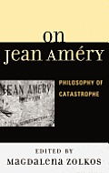 On Jean Am?ry: Philosophy of Catastrophe