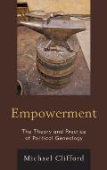 Empowerment: The Theory and Practice of Political Genealogy