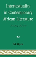 Intertextuality in Contemporary African Literature Looking Inward