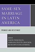 Same-Sex Marriage in Latin America: Promise and Resistance