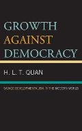 Growth against Democracy: Savage Developmentalism in the Modern World