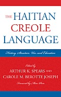The Haitian Creole Language: History, Structure, Use, and Education