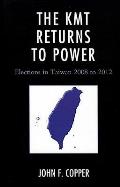 The Kmt Returns to Power: Elections in Taiwan, 2008-2012