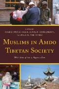 Muslims in Amdo Tibetan Society: Multidisciplinary Approaches
