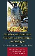 Scholars and Southern Californian Immigrants in Dialogue: New Conversations in Public Sociology