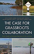 The Case for Grassroots Collaboration: Social Capital and Ecosystem Restoration at the Local Level
