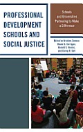 Professional Development Schools and Social Justice: Schools and Universities Partnering to Make a Difference