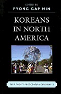 Koreans in North America: Their Experiences in the Twenty-First Century