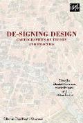 De-signing Design: Cartographies of Theory and Practice