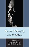 Socratic Philosophy and Its Others