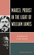 Marcel Proust in the Light of William James: In Search of a Lost Source