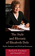 The Style and Rhetoric of Elizabeth Dole: Public Persona and Political Discourse