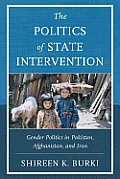The Politics of State Intervention: Gender Politics in Pakistan, Afghanistan, and Iran