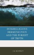 Interreligious Hermeneutics and the Pursuit of Truth