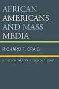 African Americans and Mass Media: A Case for Diversity in Media Ownership
